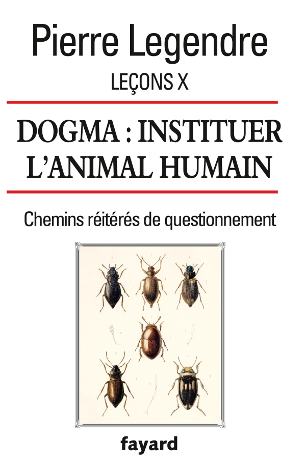 pierre_legendre_dogma_instituer_l_animal_humain.jpg